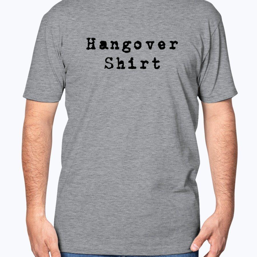 The official Hangover shirt – Burnt Barrel Designs
